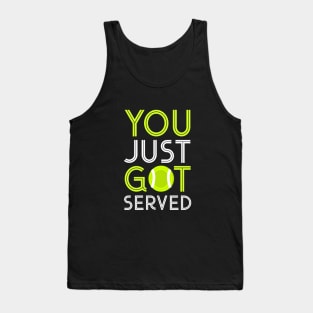 You just got served Tank Top